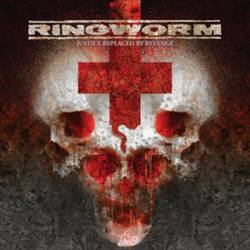Ringworm : Justice Replaced by Revenge
